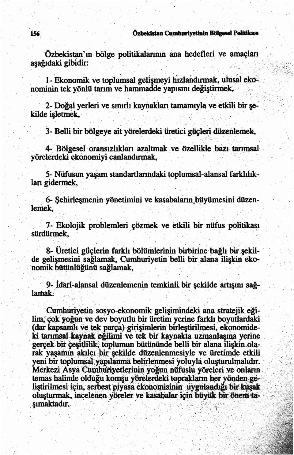 . ; "". 4-BOlgeseloranslzhklan azaltmakve'azeilikfuj>8it.tatunsai '.'. yotelerdeki ekonomiyi canlandirmak, - ".5-Niifusun y~standart1ann~toplumsal-alansal farkhhk- Ian gidermek,.. '.,.6-~ehirle menin yonetinrlni ve kas8baiann.