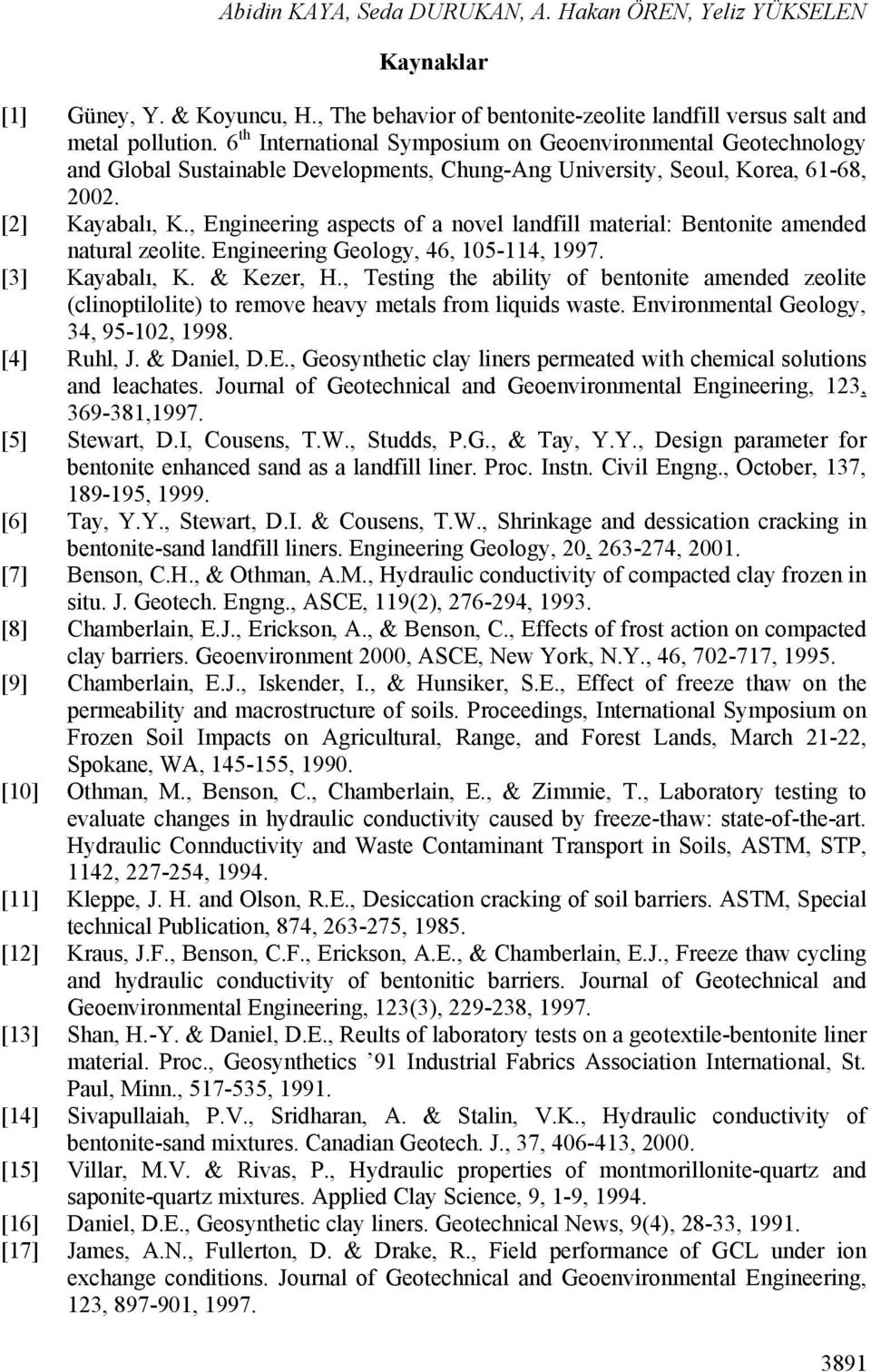 , Engineering aspects of a novel landfill material: Bentonite amended natural zeolite. Engineering Geology, 46, 105-114, 1997. [3] Kayabalı, K. & Kezer, H.