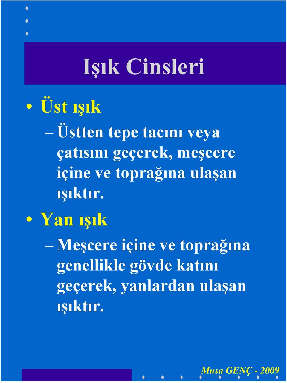 ulaşan ışıktır.