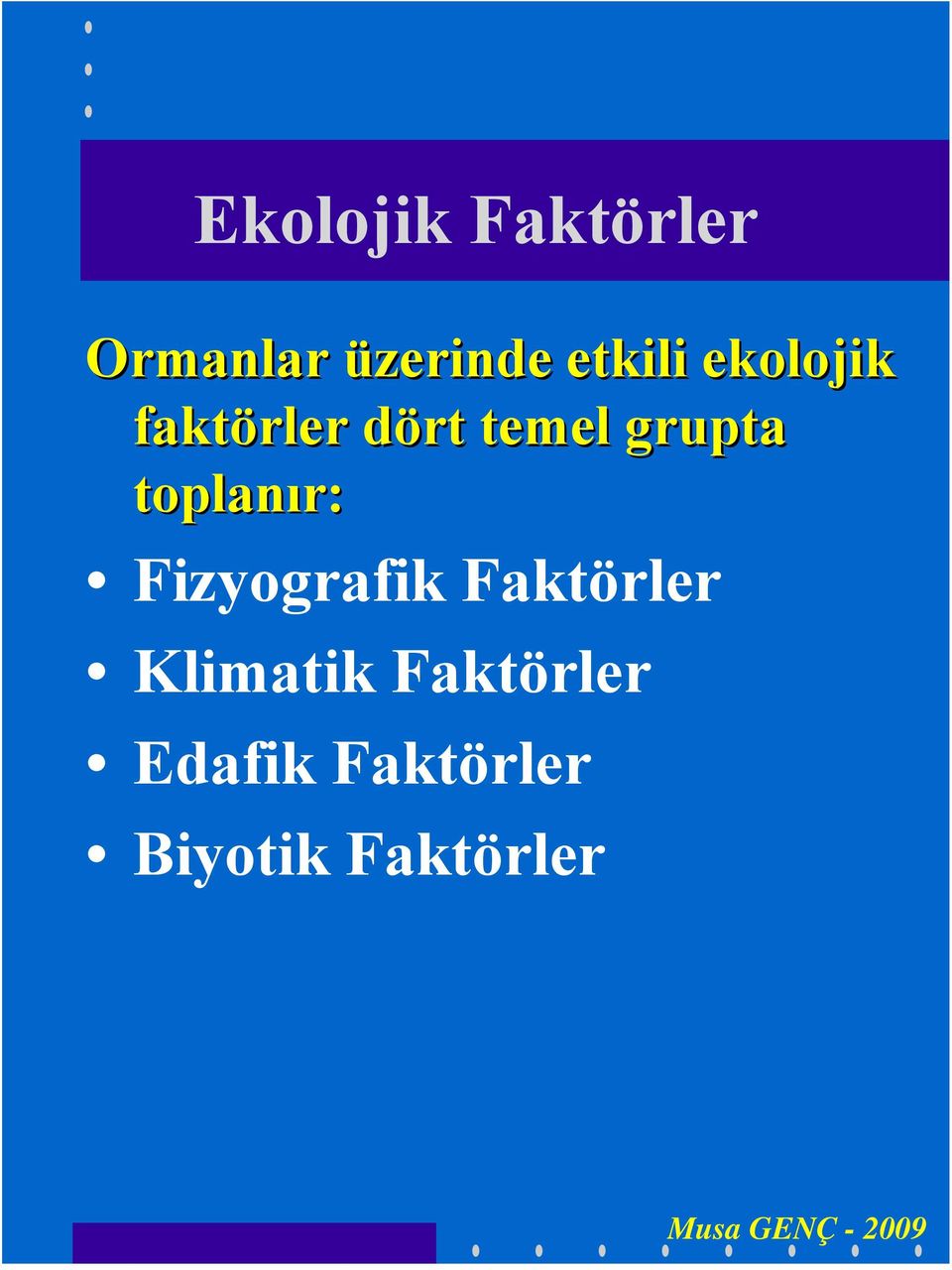 grupta toplanır: Fizyografik Faktörler