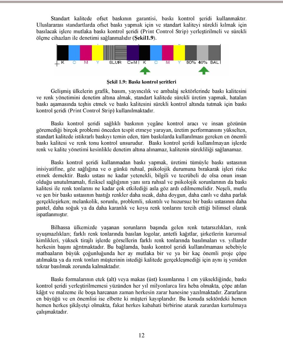 cihazları ile denetimi sağlanmalıdır (Şekil1.9). Şekil 1.