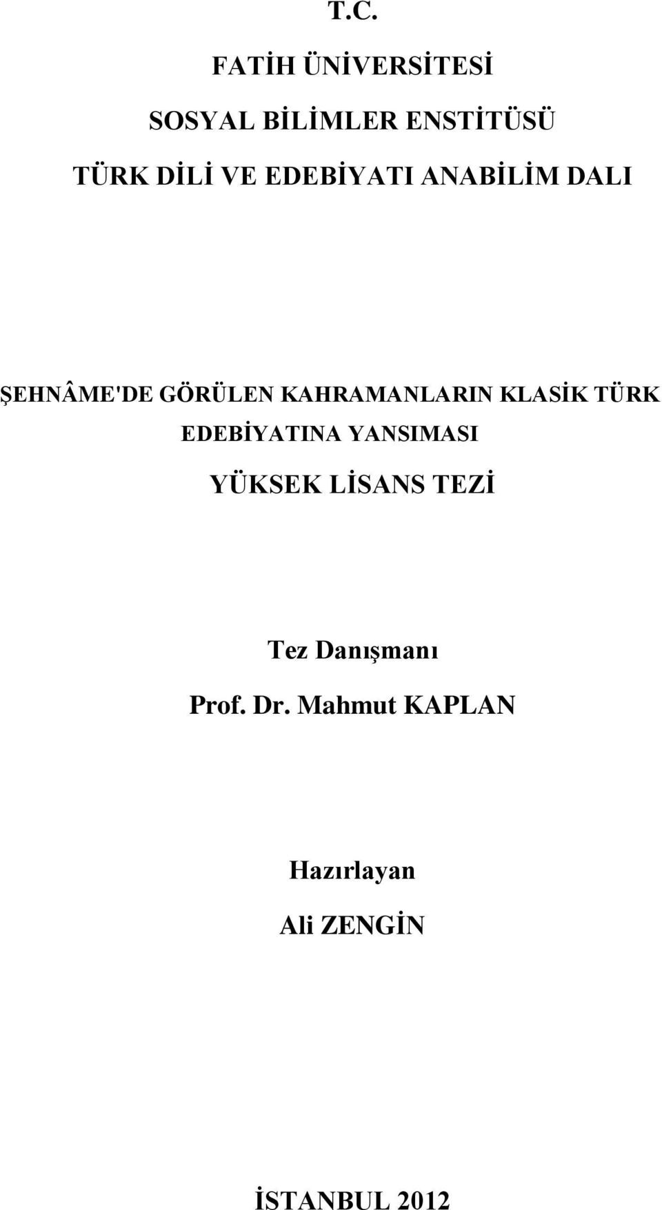 KLASİK TÜRK EDEBİYATINA YANSIMASI YÜKSEK LİSANS TEZİ Tez