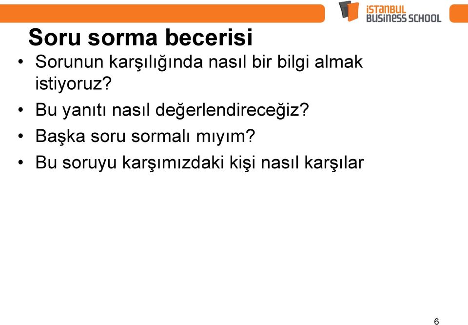 Bu yanıtı nasıl değerlendireceğiz?