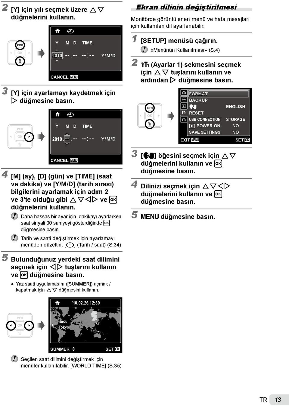 1 [SETUP] menüsü çağırın. «Menünün Kullanılması» (S.) 2 r (Ayarlar 1) sekmesini seçmek için FG tuşlarını kullanın ve ardından I düğmesine basın.