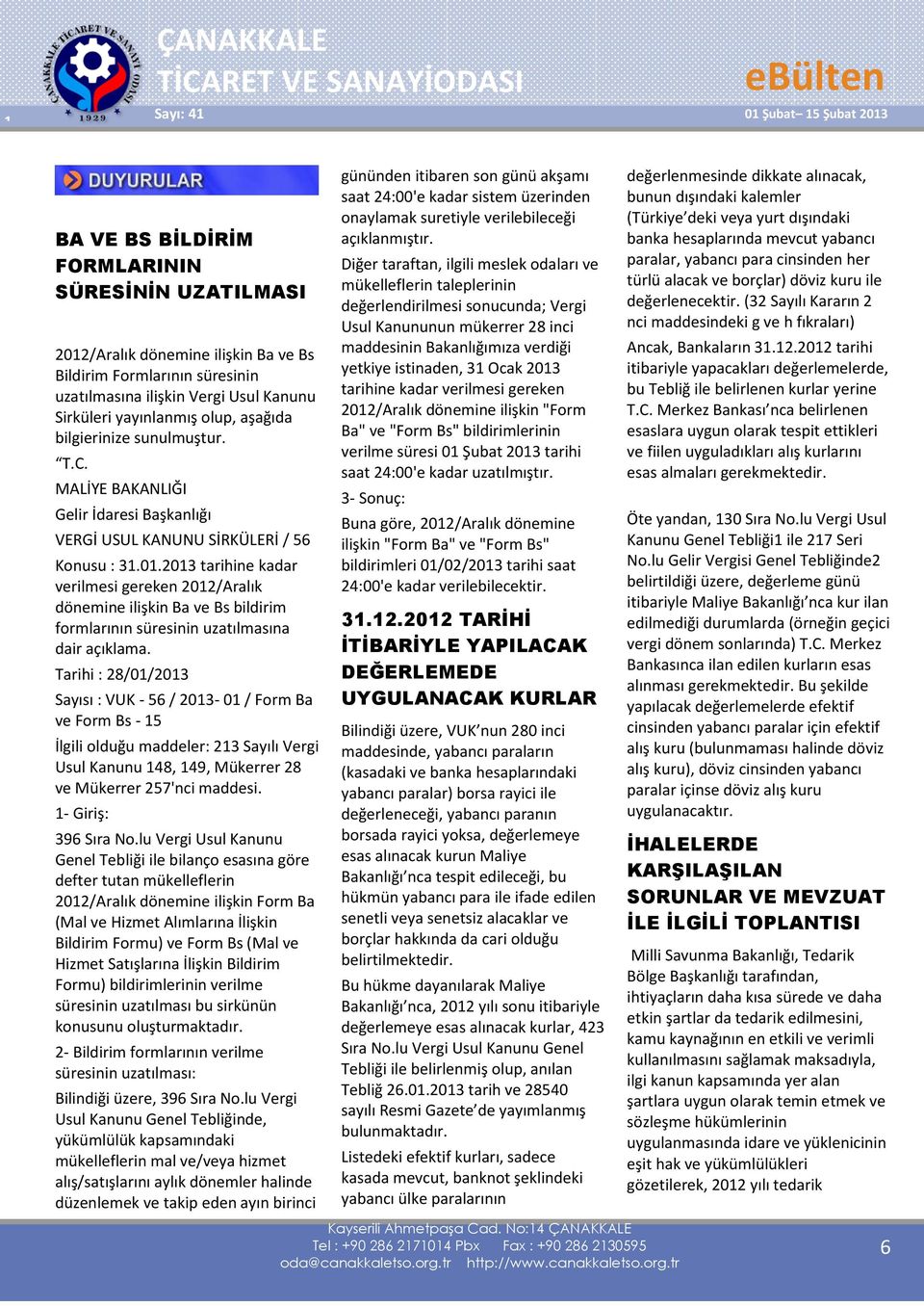 2013 tarihine kadar verilmesi gereken 2012/Aralık dönemine ilişkin Ba ve Bs bildirim formlarının süresinin uzatılmasına dair açıklama.