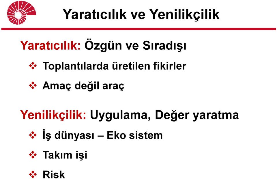 değil araç Yenilikçilik: Uygulama,