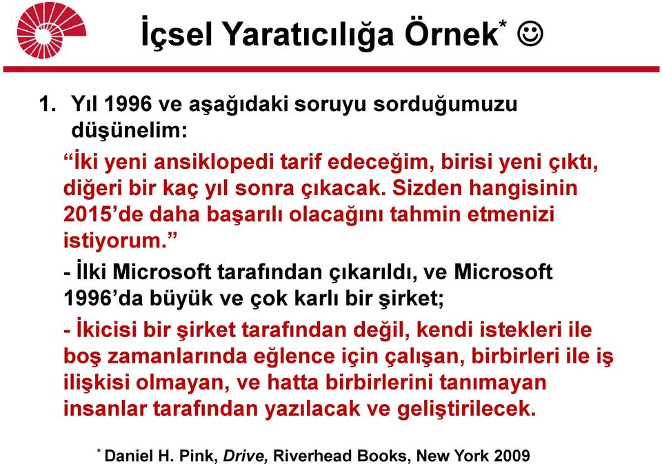 ve Yenilikçilik Sizden hangisinin 2015 de daha başarılı olacağını tahmin etmenizi istiyorum.