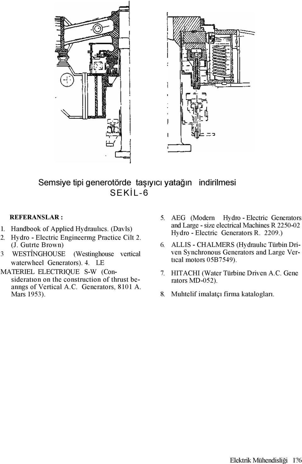 Mars 953). 5. AEG (Mdern Hydr - Electric Generatrs and Large - size electrical Machines R 2250-02 Hydr - Electric Generatrs R. 2209.) 6.