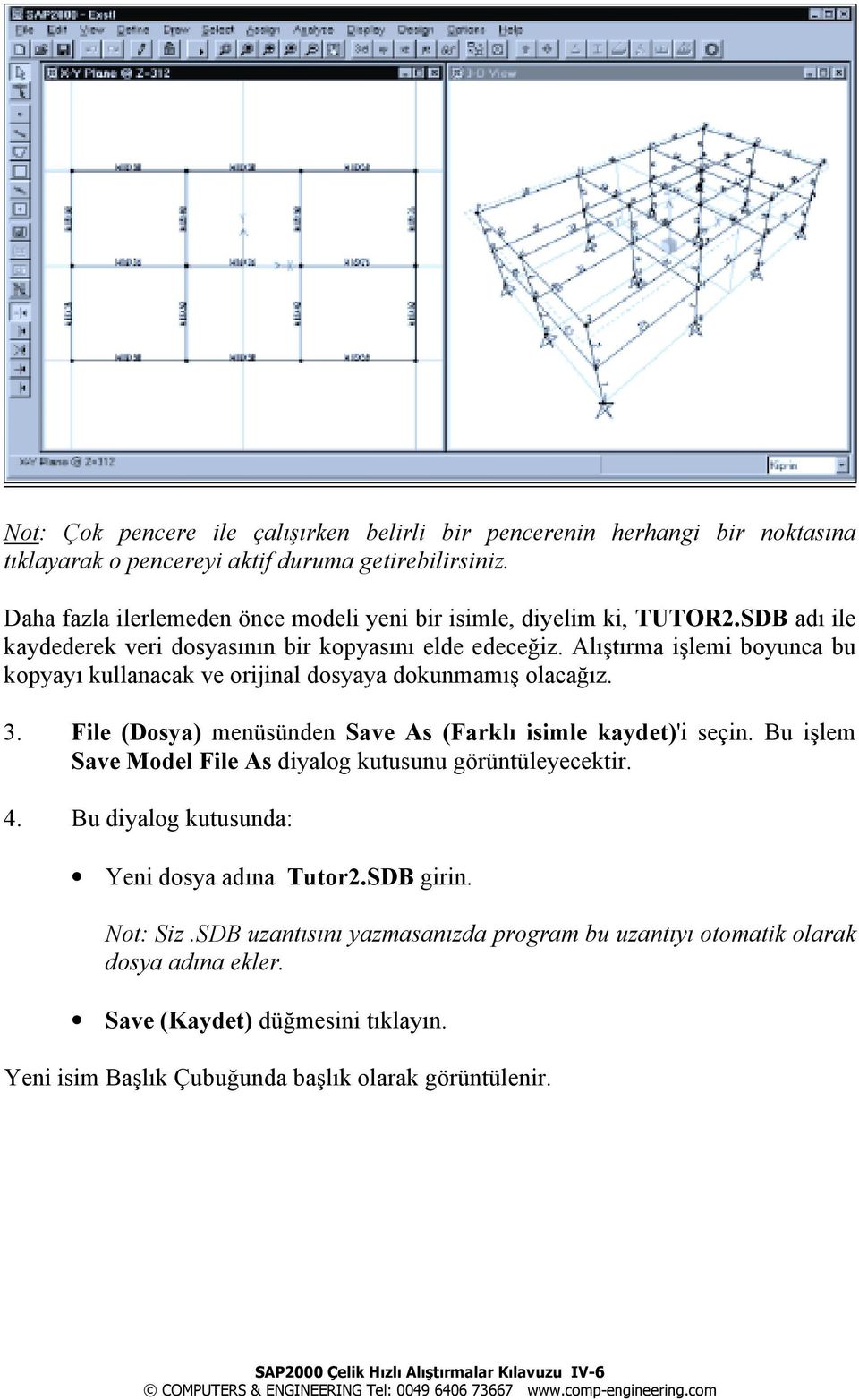 Alõştõrma işlemi boyunca bu kopyayõ kullanacak ve orijinal dosyaya dokunmamõş olacağõz. 3. File (Dosya) menüsünden Save As (Farklõ isimle kaydet)'i seçin.