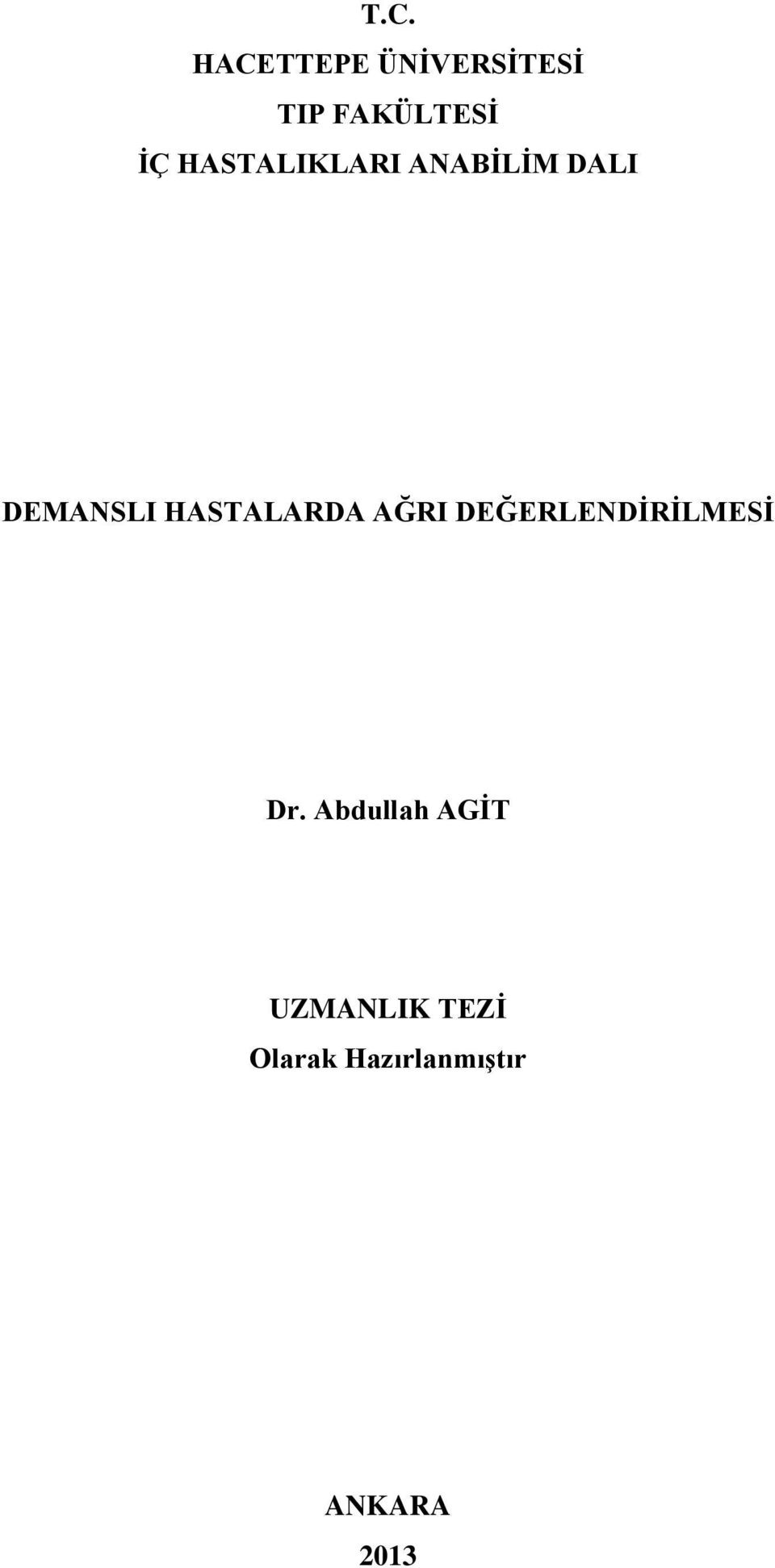 HASTALARDA AĞRI DEĞERLENDİRİLMESİ Dr.