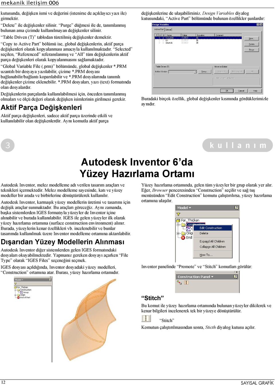 Copy to Active Part bölümü ise, global değişkenlerin, aktif parça değişkenleri olarak kopyalanması amacıyla kullanılmaktadır.