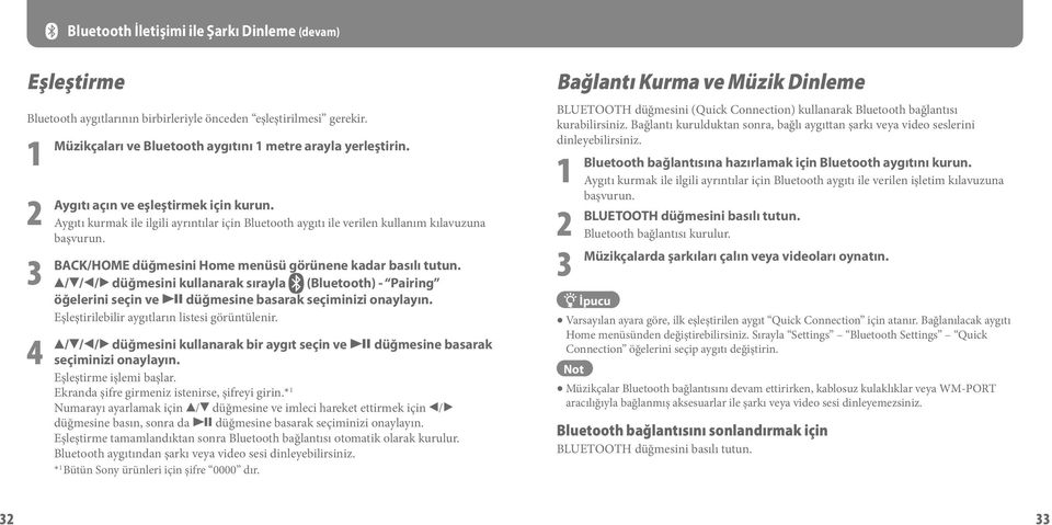 3 BACK/HOME düğmesini Home menüsü görünene kadar basılı tutun.. /// düğmesini kullanarak sırayla (Bluetooth) - Pairing öğelerini seçin ve düğmesine basarak seçiminizi onaylayın.