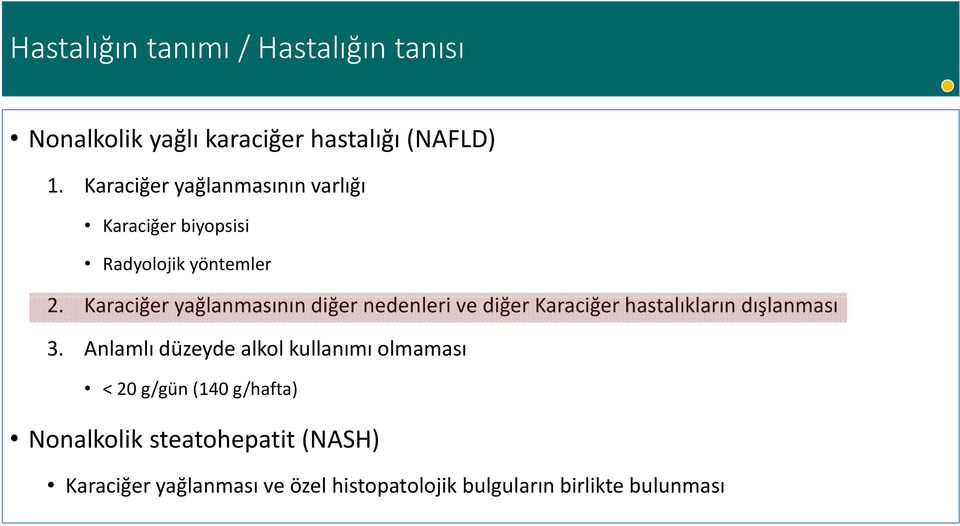 Karaciğer yağlanmasının diğer nedenleri ve diğer Karaciğer hastalıkların dışlanması 3.