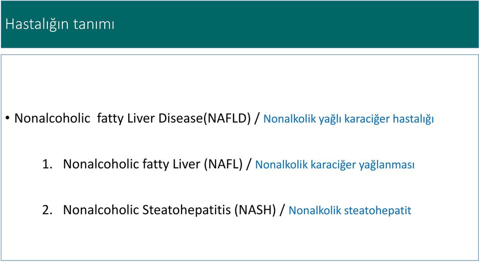 Nonalcoholic fatty Liver (NAFL) / Nonalkolik karaciğer