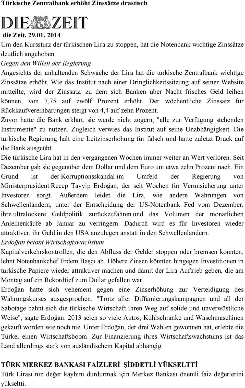 Wie das Institut nach einer Dringlichkeitssitzung auf seiner Website mitteilte, wird der Zinssatz, zu dem sich Banken über Nacht frisches Geld leihen können, von 7,75 auf zwölf Prozent erhöht.