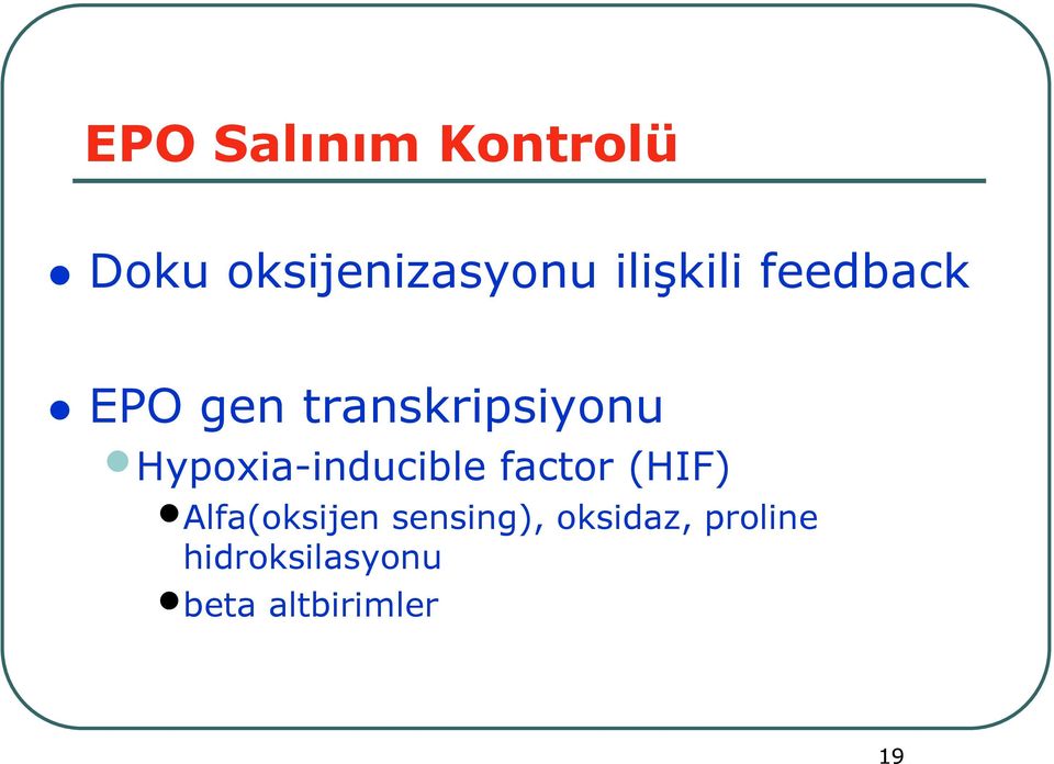 Hypoxia-inducible factor (HIF) Alfa(oksijen