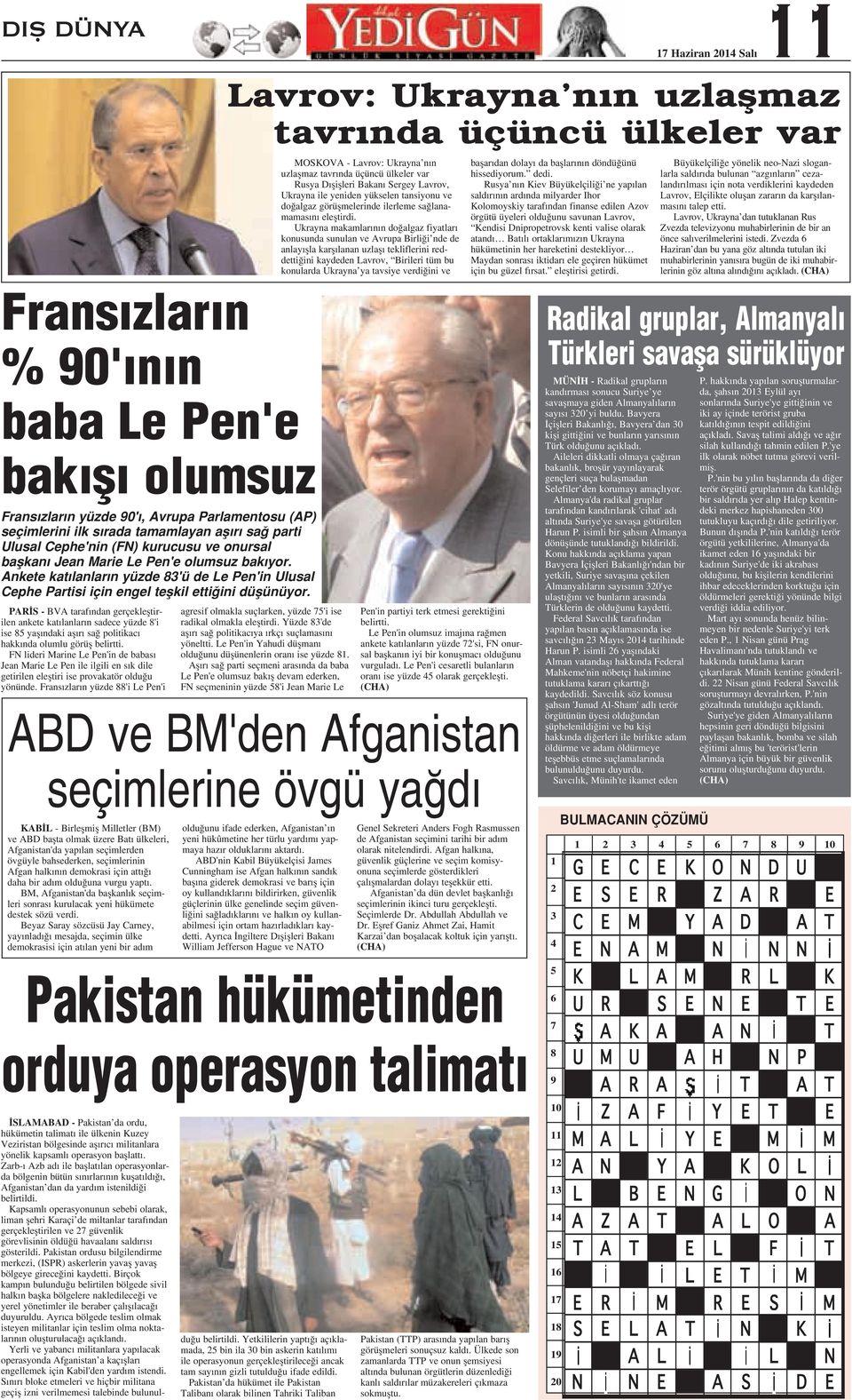 Ukrayna makamlar n n do algaz fiyatlar konusunda sunulan ve Avrupa Birli i nde de anlay flla karfl lanan uzlafl tekliflerini reddetti ini kaydeden Lavrov, Birileri tüm bu konularda Ukrayna ya tavsiye