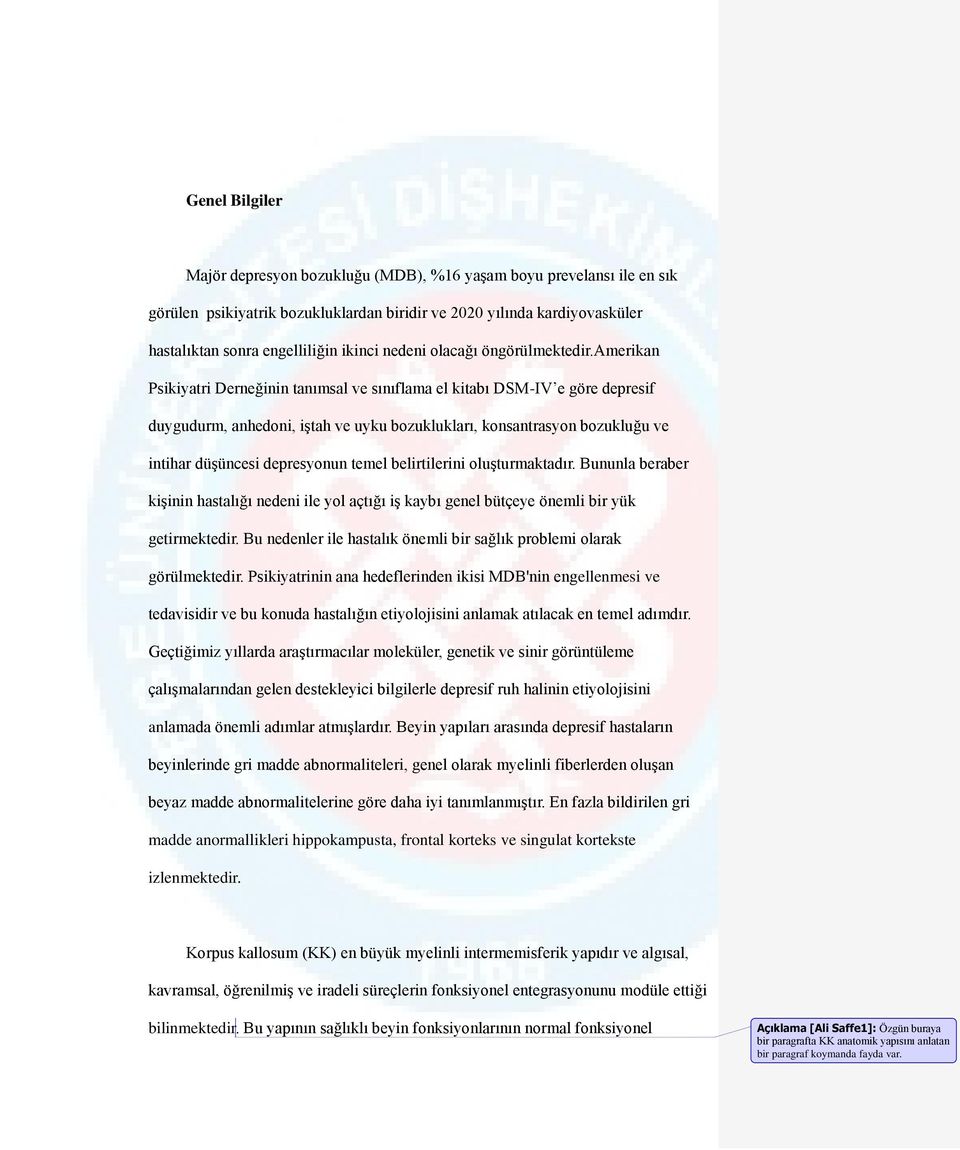 amerikan Psikiyatri Derneğinin tanımsal ve sınıflama el kitabı DSM-IV e göre depresif duygudurm, anhedoni, iştah ve uyku bozuklukları, konsantrasyon bozukluğu ve intihar düşüncesi depresyonun temel