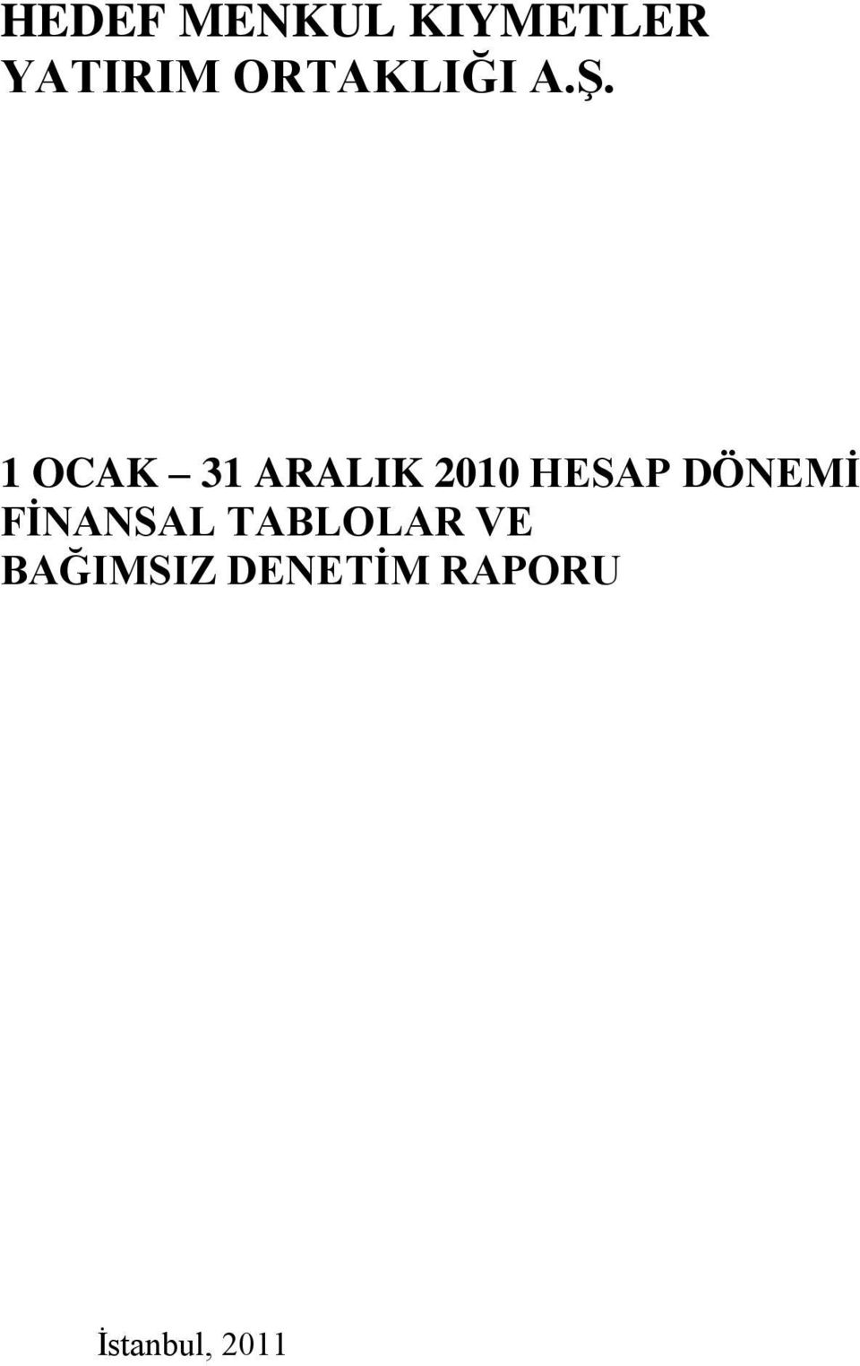 1 OCAK 31 ARALIK 2010 HESAP DÖNEMĠ