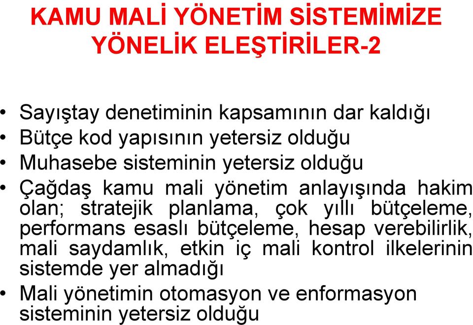 stratejik planlama, çok yıllı bütçeleme, performans esaslı bütçeleme, hesap verebilirlik, mali saydamlık, etkin