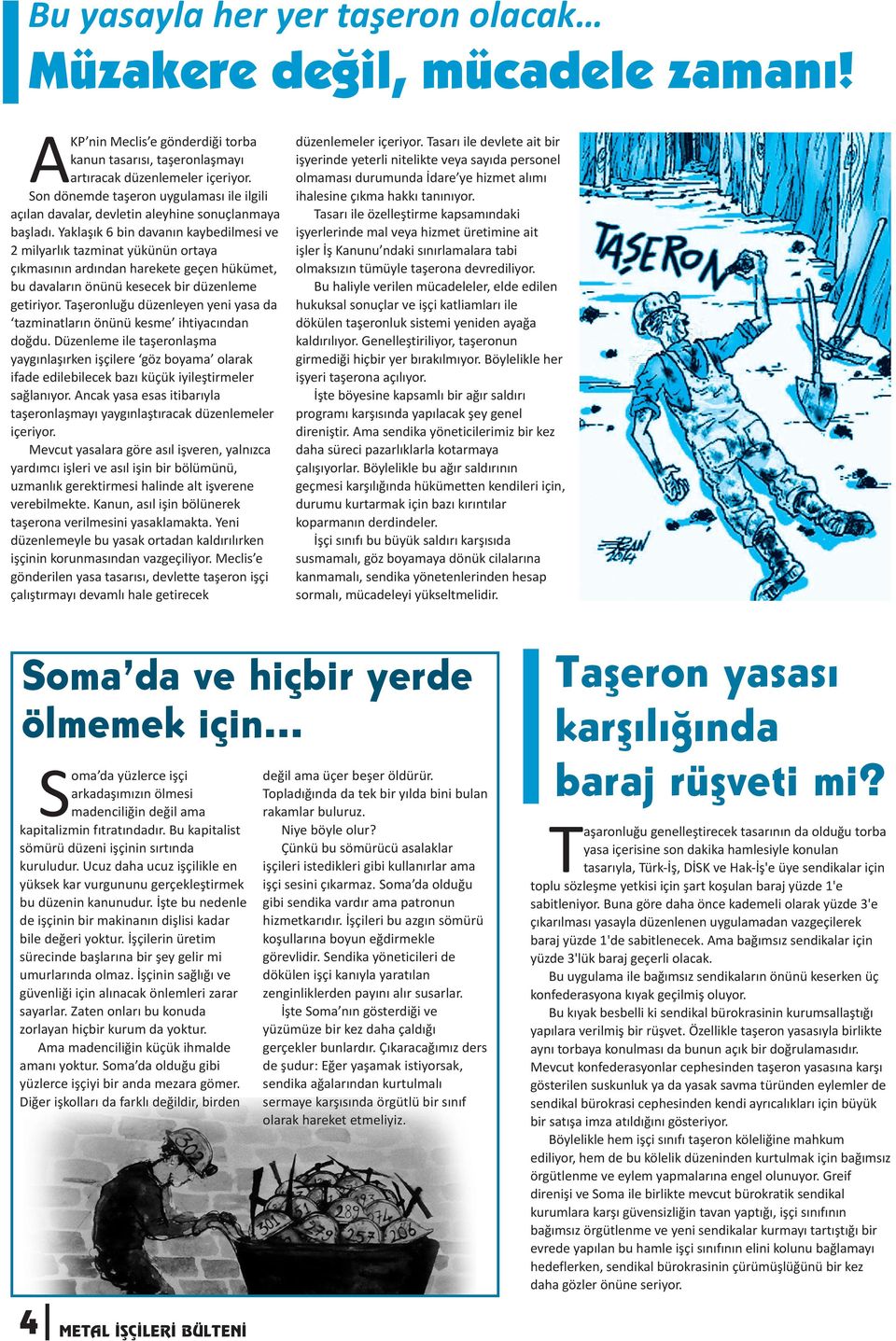 Yaklaşık 6 bin davanın kaybedilmesi ve 2 milyarlık tazminat yükünün ortaya çıkmasının ardından harekete geçen hükümet, bu davaların önünü kesecek bir düzenleme getiriyor.