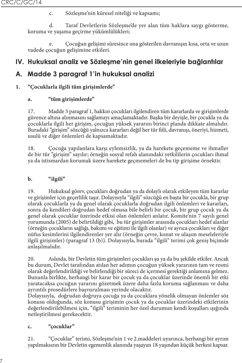 Madde 3 paragraf 1 in hukuksal analizi 1. Çocuklarla ilgili tüm girişimlerde a. tüm girişimlerde 17.