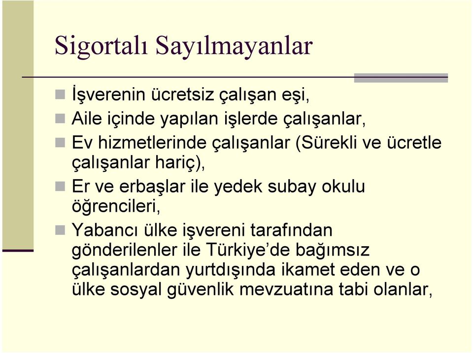 erbaşlar ile yedek subay okulu öğrencileri, Yabancı ülke işvereni tarafından gönderilenler