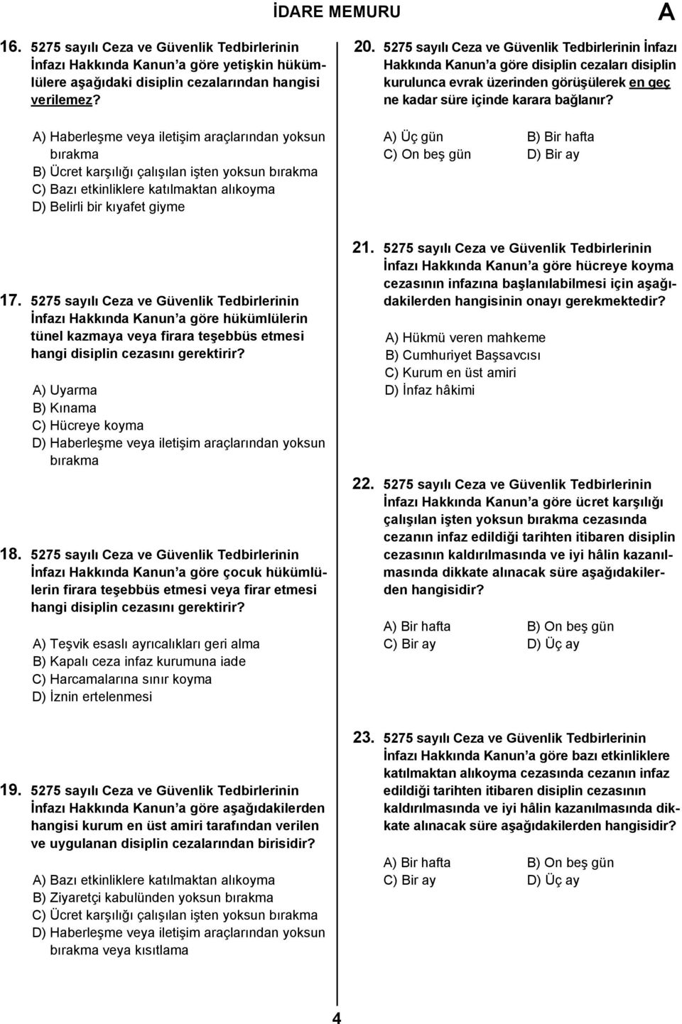 5275 sayılı Ceza ve Güvenlik Tedbirlerinin İnfazı Hakkında Kanun a göre disiplin cezaları disiplin kurulunca evrak üzerinden görüşülerek en geç ne kadar süre içinde karara bağlanır?