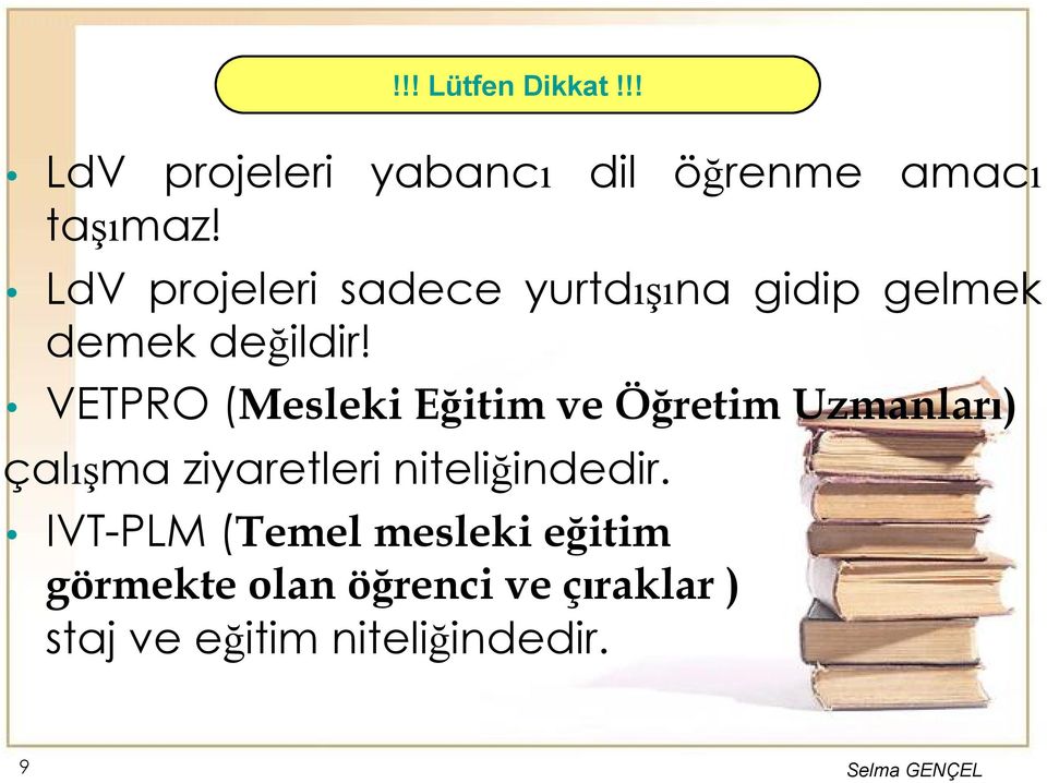 VETPRO (Mesleki Eğitim ve Öğretim Uzmanları) çalışma ziyaretleri