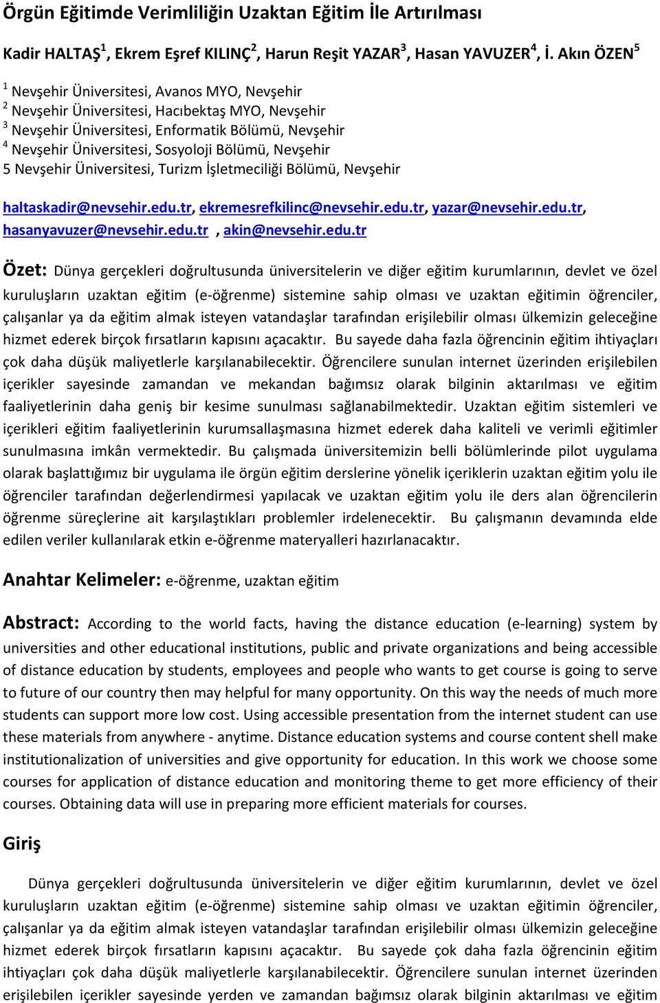 Bölümü, Nevşehir 5 Nevşehir Üniversitesi, Turizm İşletmeciliği Bölümü, Nevşehir haltaskadir@nevsehir.edu.tr, ekremesrefkilinc@nevsehir.edu.tr, yazar@nevsehir.edu.tr, hasanyavuzer@nevsehir.edu.tr, akin@nevsehir.