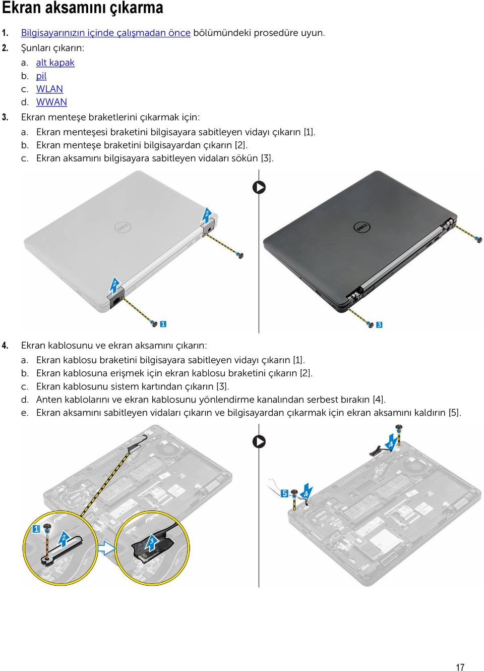 Ekran kablosunu ve ekran aksamını çıkarın: a. Ekran kablosu braketini bilgisayara sabitleyen vidayı çıkarın [1]. b. Ekran kablosuna erişmek için ekran kablosu braketini çıkarın [2]. c.