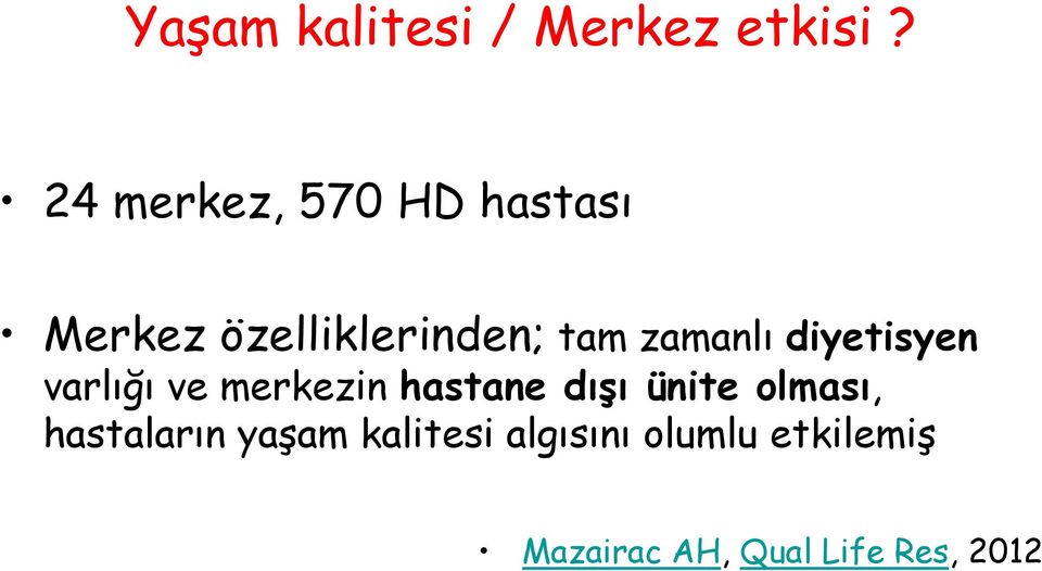 zamanlı diyetisyen varlığı ve merkezin hastane dışı ünite