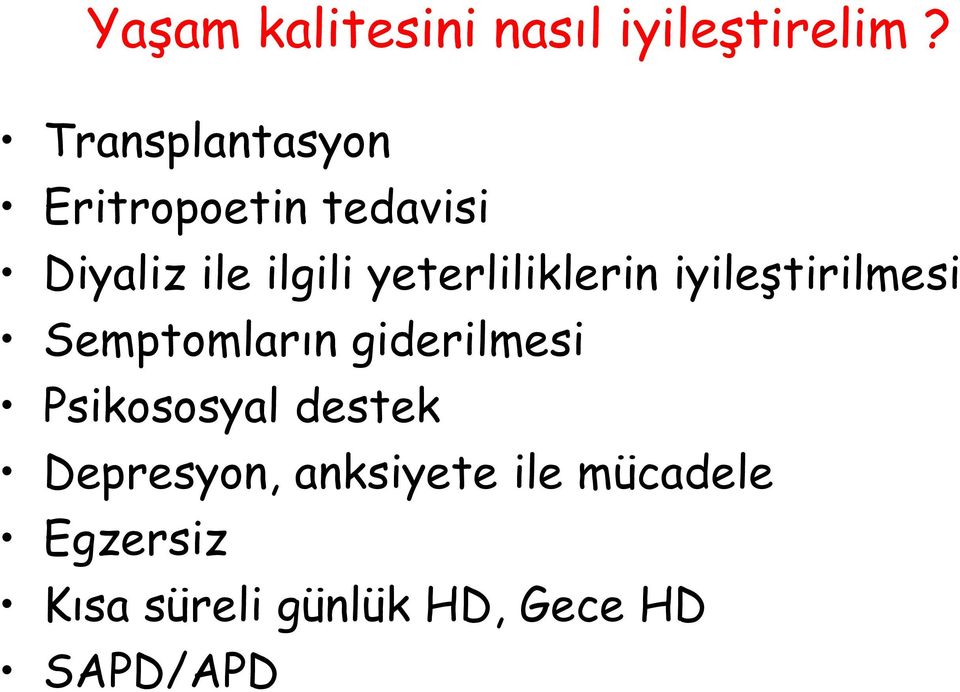 giderilmesi Psikososyal destek Depresyon, anksiyete