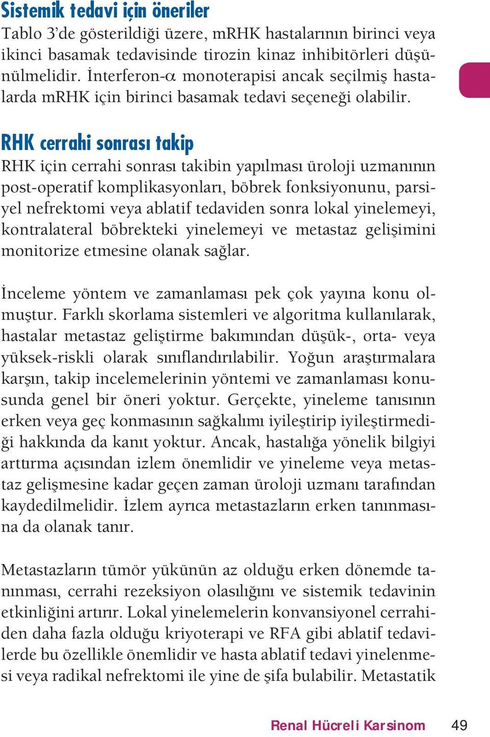 etmesine olanak salar nceleme ntem e amanlamas ek ok ana kon olmtr arkl skorlama sistemleri e aloritma kllanlarak hastalar metasta elitirme akmnan ³³k- orta- ea ³ksek-riskli olarak snlanrlailir on