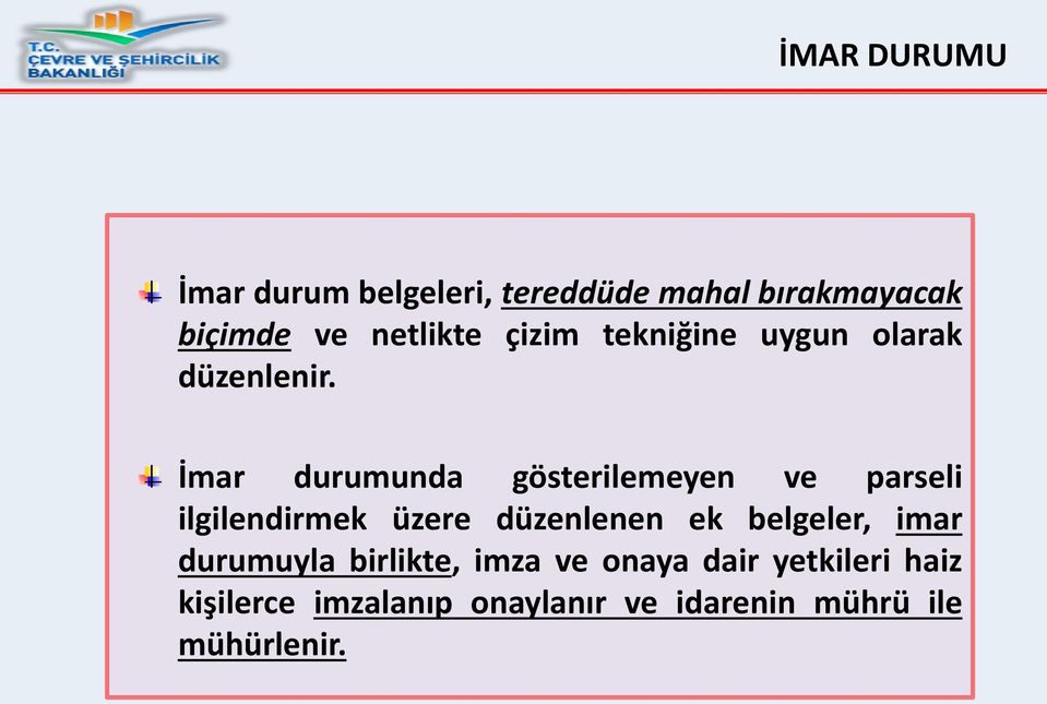 İmar durumunda gösterilemeyen ve parseli ilgilendirmek üzere düzenlenen ek