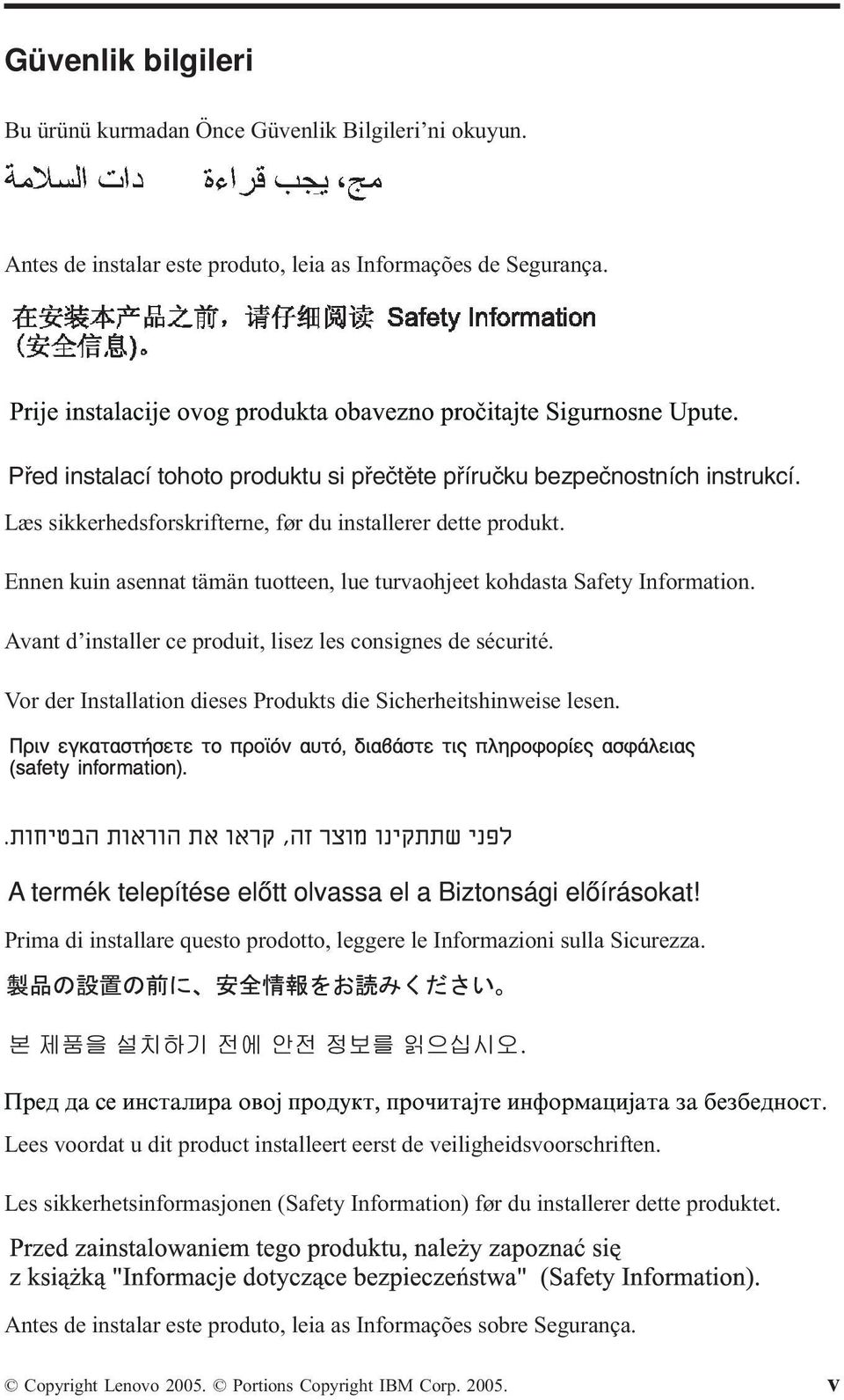 Ennen kuin asennat tämän tuotteen, lue turvaohjeet kohdasta Safety Information. Avant d installer ce produit, lisez les consignes de sécurité.