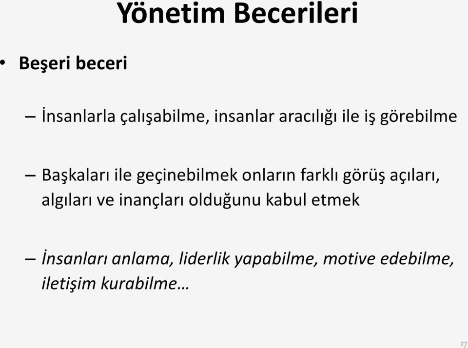 farklı görüş açıları, algıları ve inançları olduğunu kabul etmek