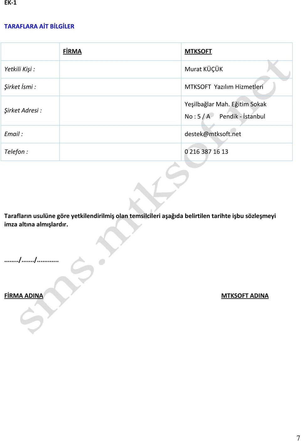 Eğitim Sokak No : 5 / A Pendik - İstanbul destek@mtksoft.