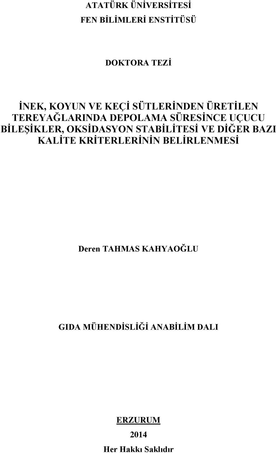 BİLEŞİKLER, OKSİDASYON STABİLİTESİ VE DİĞER BAZI KALİTE KRİTERLERİNİN