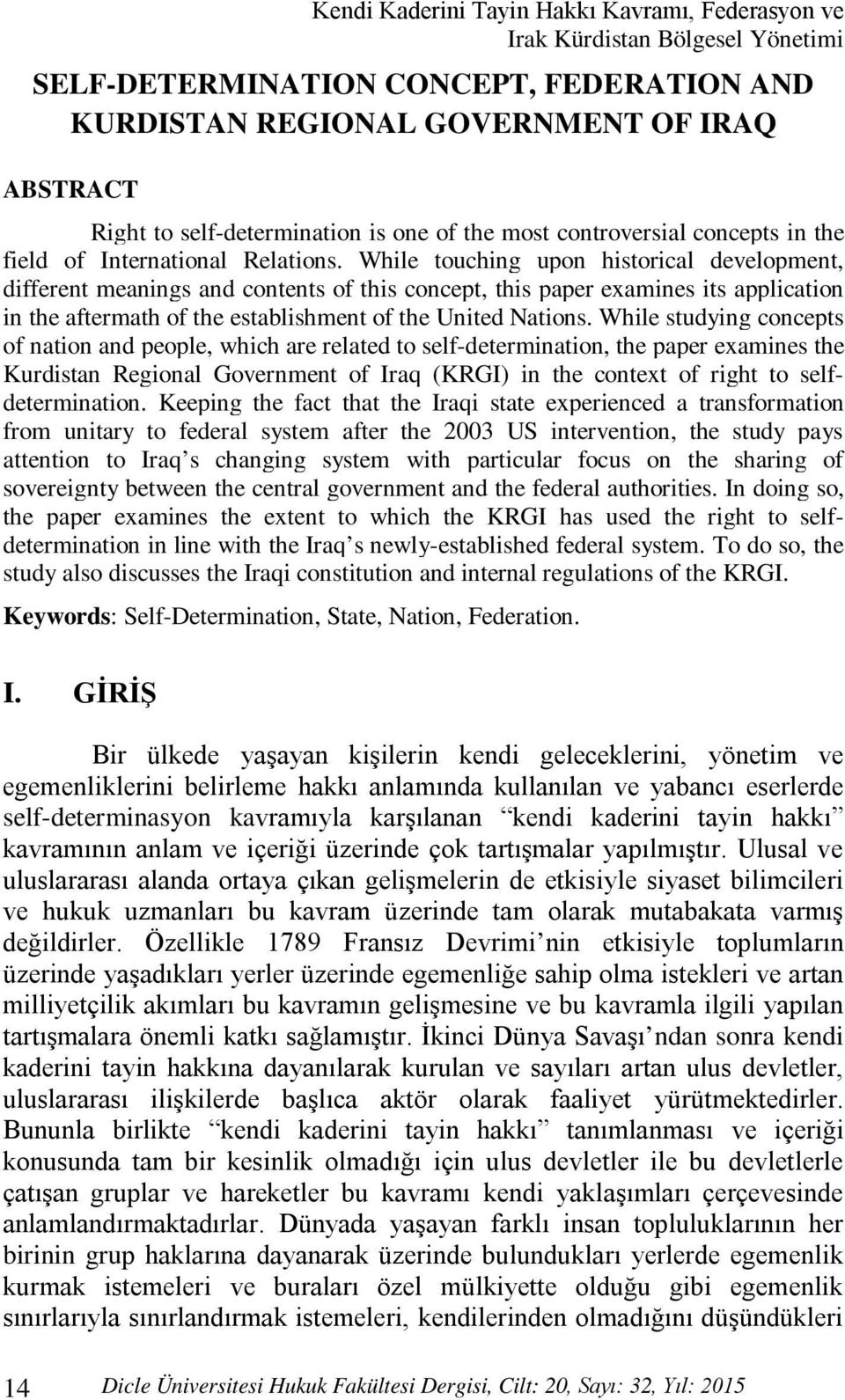 While touching upon historical development, different meanings and contents of this concept, this paper examines its application in the aftermath of the establishment of the United Nations.