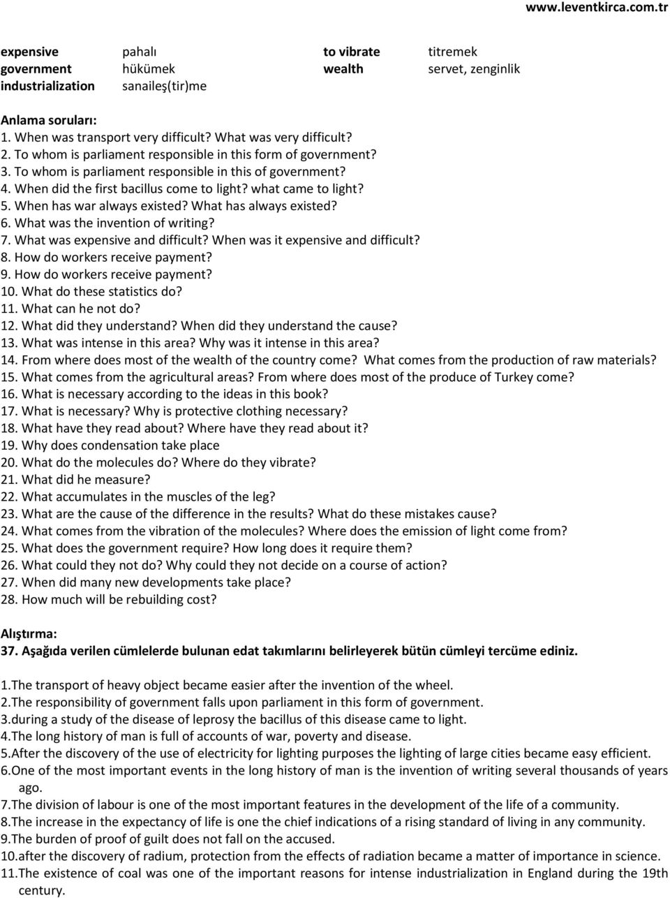 When has war always existed? What has always existed? 6. What was the invention of writing? 7. What was expensive and difficult? When was it expensive and difficult? 8. How do workers receive payment?