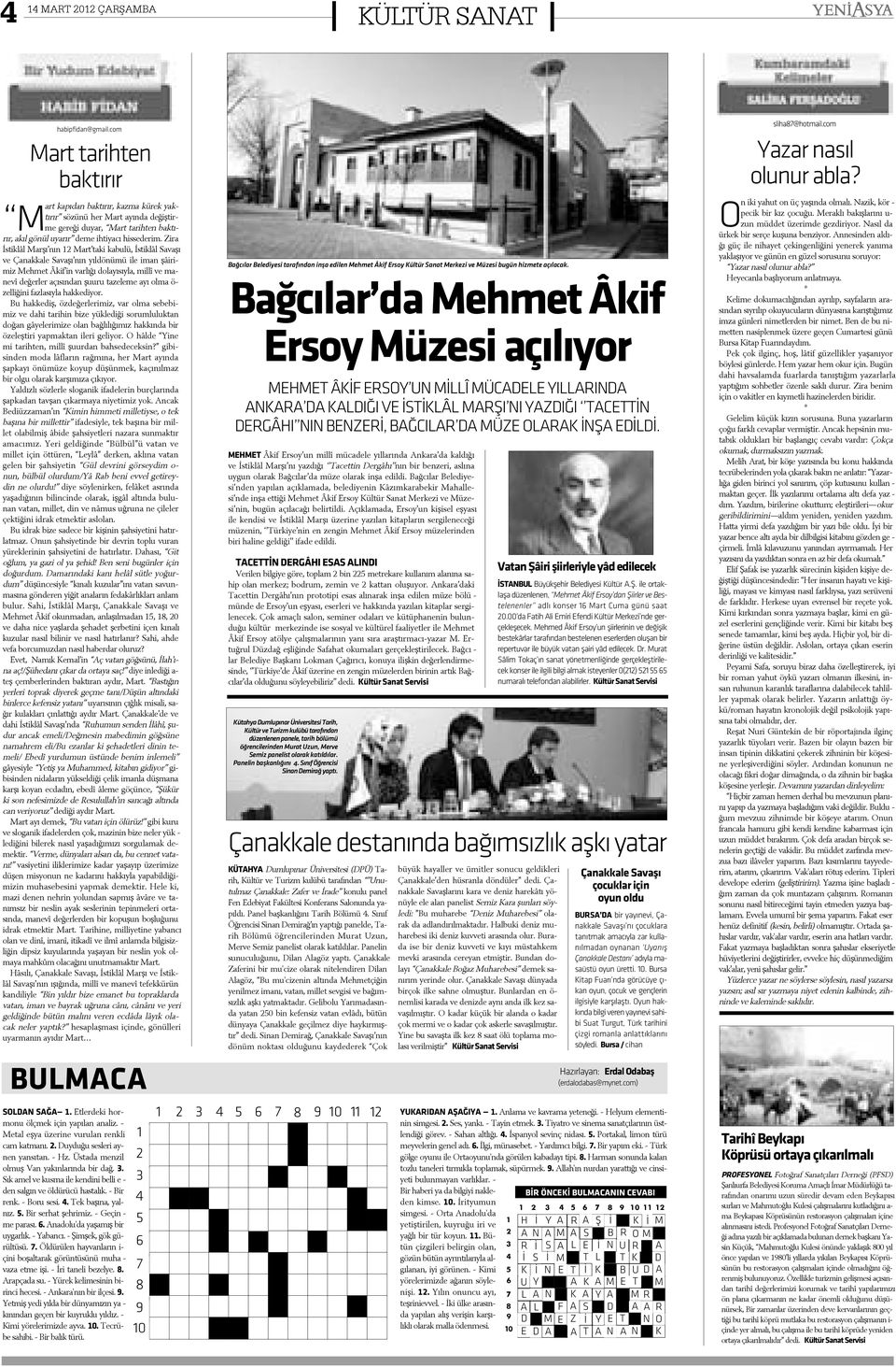 Por ta kal, li mon tü rü mey ve le rin ge nel a dý. 6. l gi, mü na se bet. - Yar dým cý bil gi. 7. Bir ya pým e ki. - Türk göl ge o yu nu i le Or ta o yu nu'nda gö rü len ka ba da yý ti pi. 8.