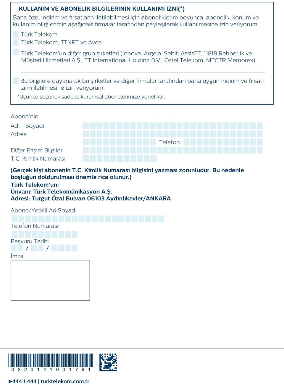 , TT International Holding B.V., Cetel Telekom, MTCTR Memorex) Bu bilgilere dayanarak bu şirketler ve diğer firmalar tarafından bana uygun indirim ve fırsatların iletilmesine izin veriyorum.