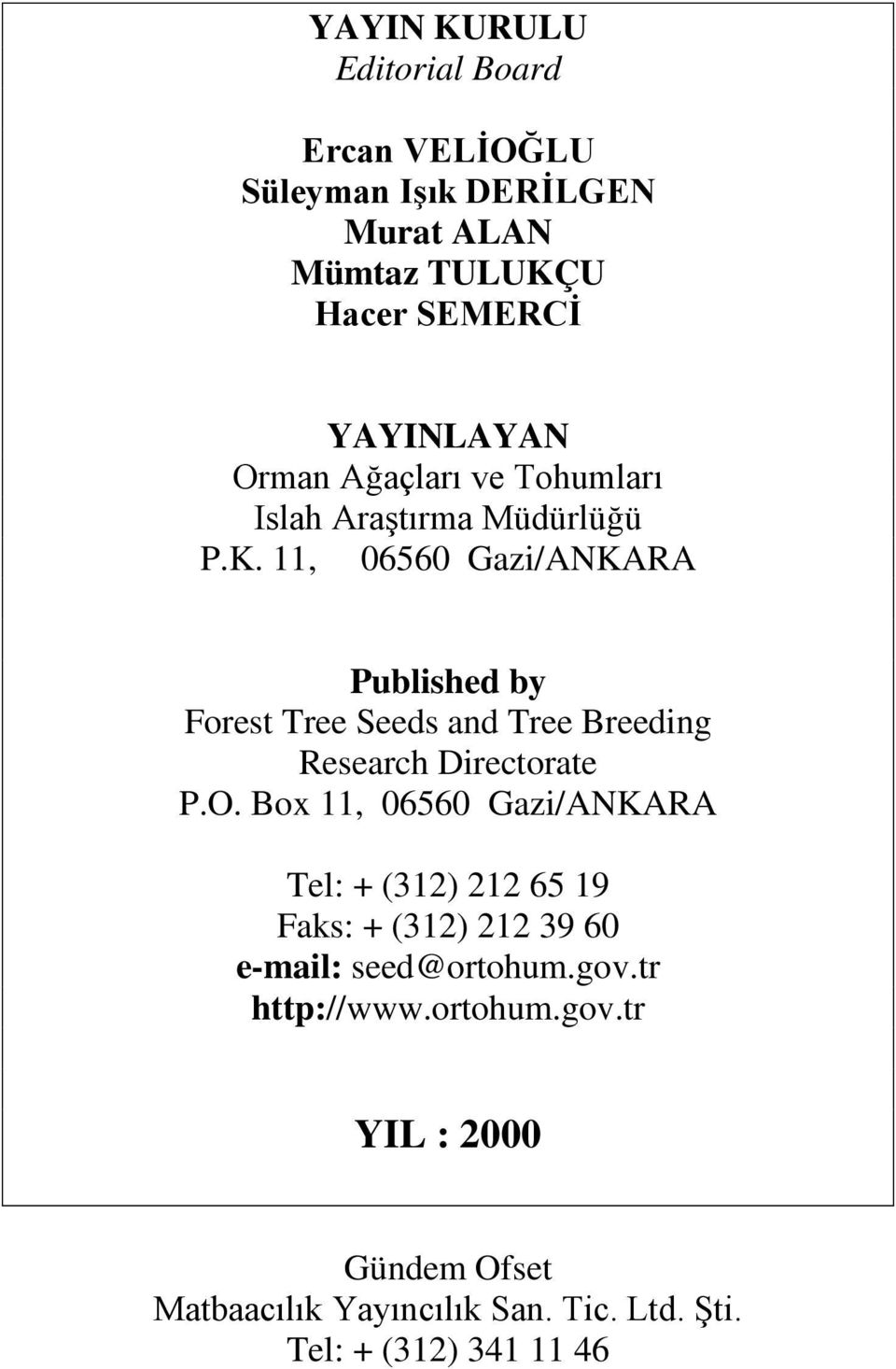 11, 06560 Gazi/ANKARA Published by Forest Tree Seeds and Tree Breeding Research Directorate P.O.