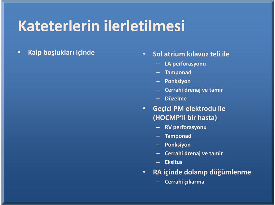 Geçici PM elektrodu ile (HOCMP li bir hasta) RV perforasyonu Tamponad