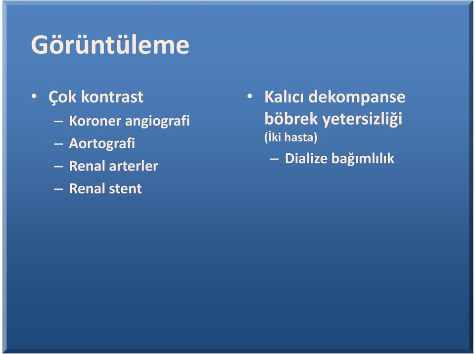 Renal stent Kalıcı dekompanse böbrek