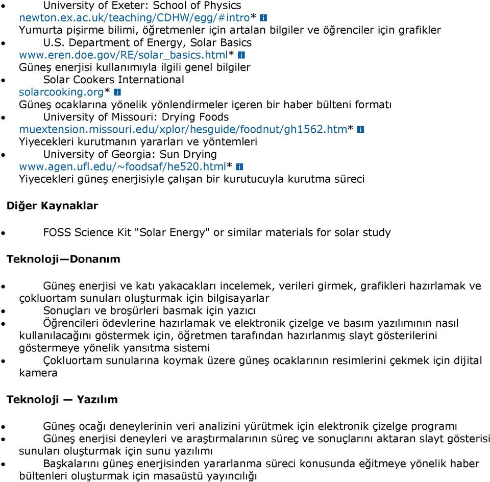 org* Güneş ocaklarına yönelik yönlendirmeler içeren bir haber bülteni formatı University of Missouri: Drying Foods muextension.missouri.edu/xplor/hesguide/foodnut/gh1562.