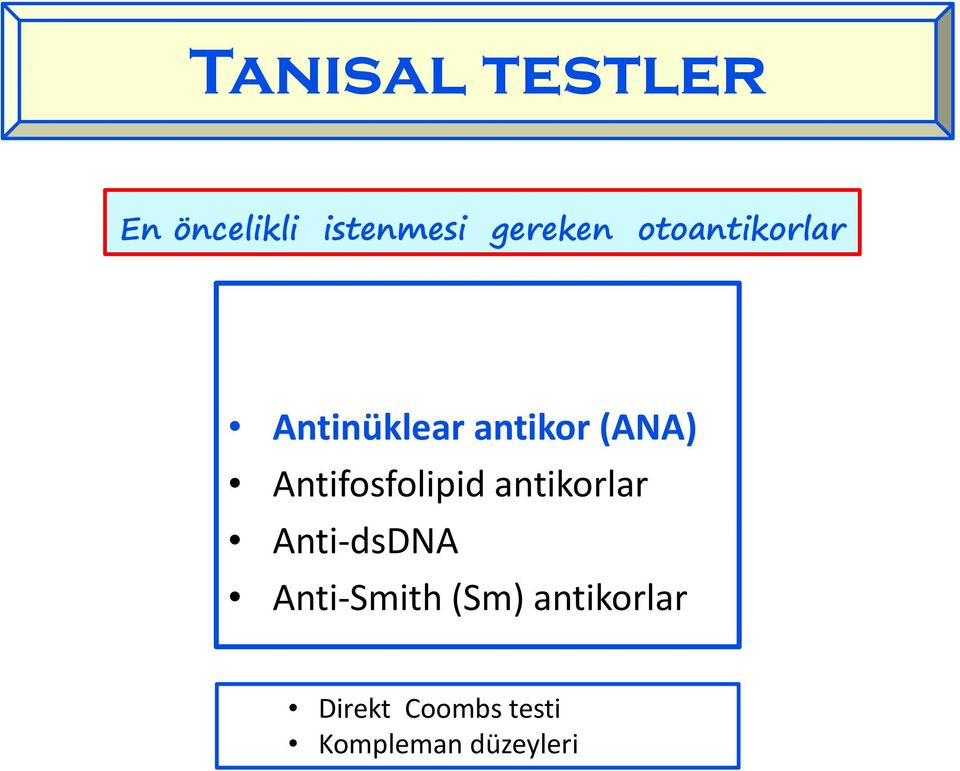 Antifosfolipid antikorlar Anti dsdna Anti Smith