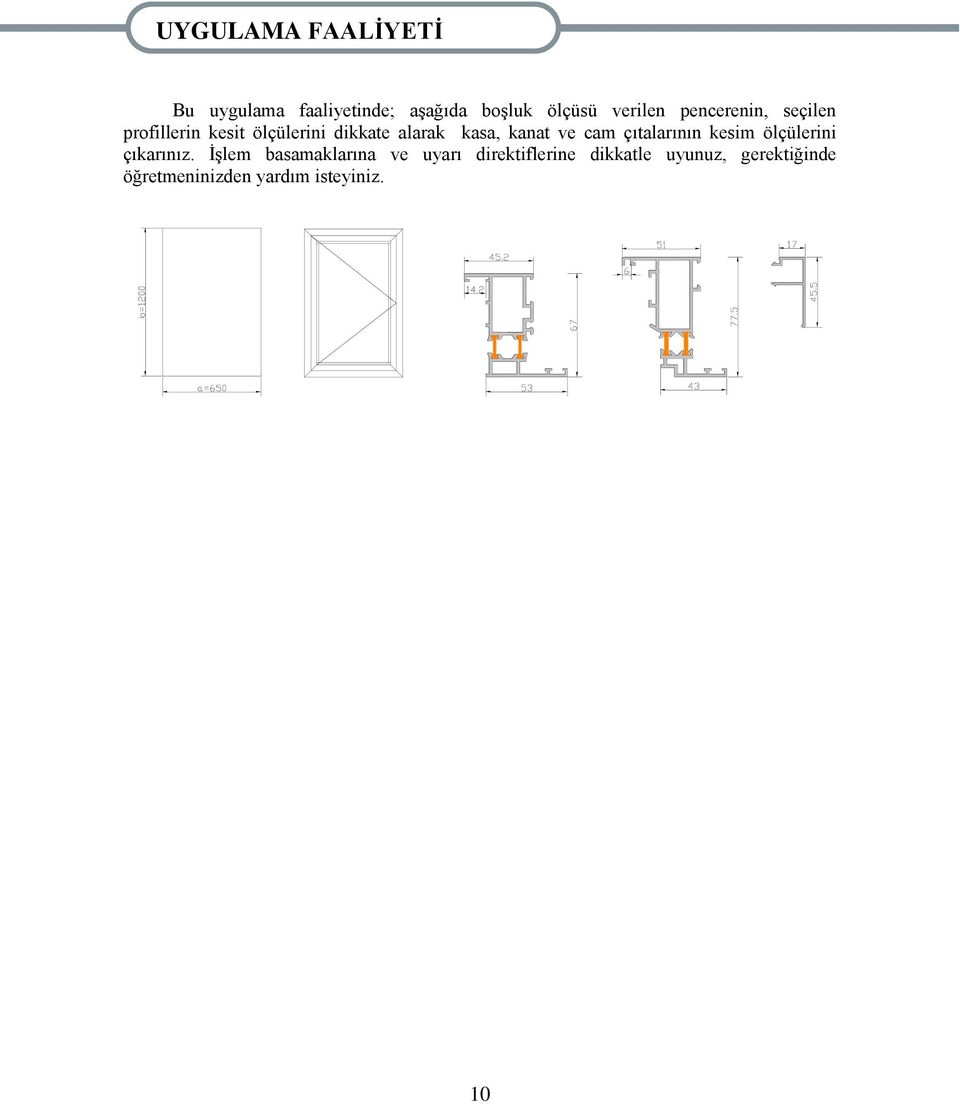 kasa, kanat ve cam çıtalarının kesim ölçülerini çıkarınız.