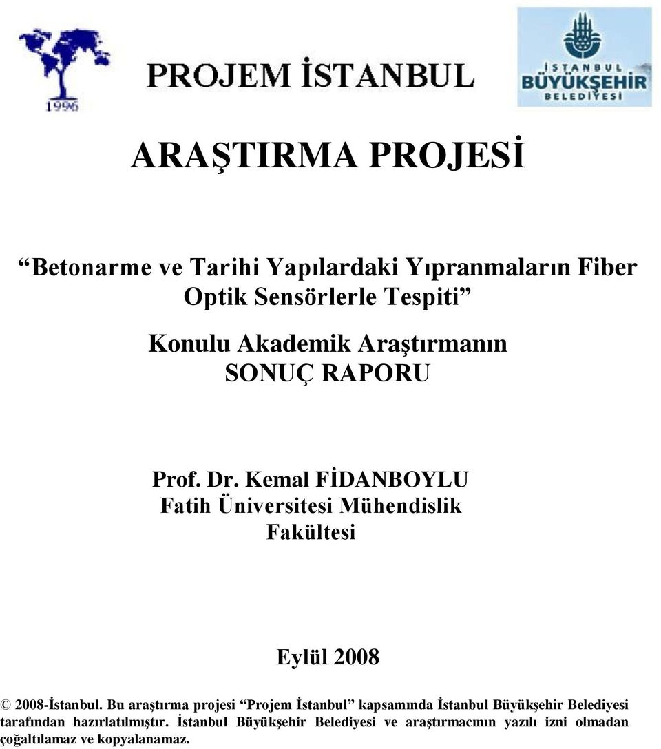 Kemal FİDANBOYLU Fatih Üniversitesi Mühendislik Fakültesi Eylül 2008 2008-İstanbul.